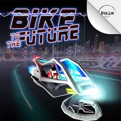 Bike to the Future (Байк ту зе Фьючер)
